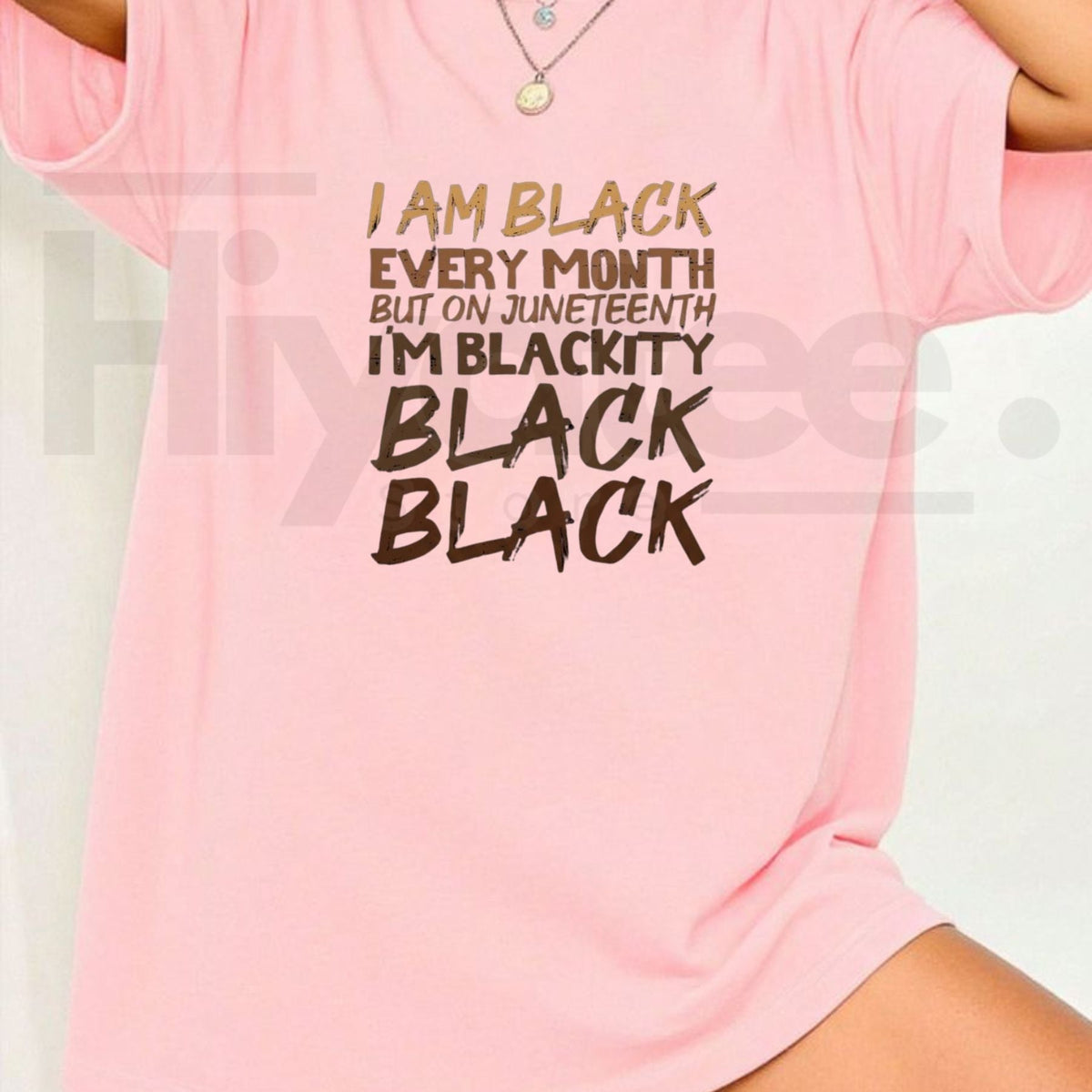 I Am Black Every Month Juneteenth T-Shirt – Blackity Black History Pride Graphic Tee