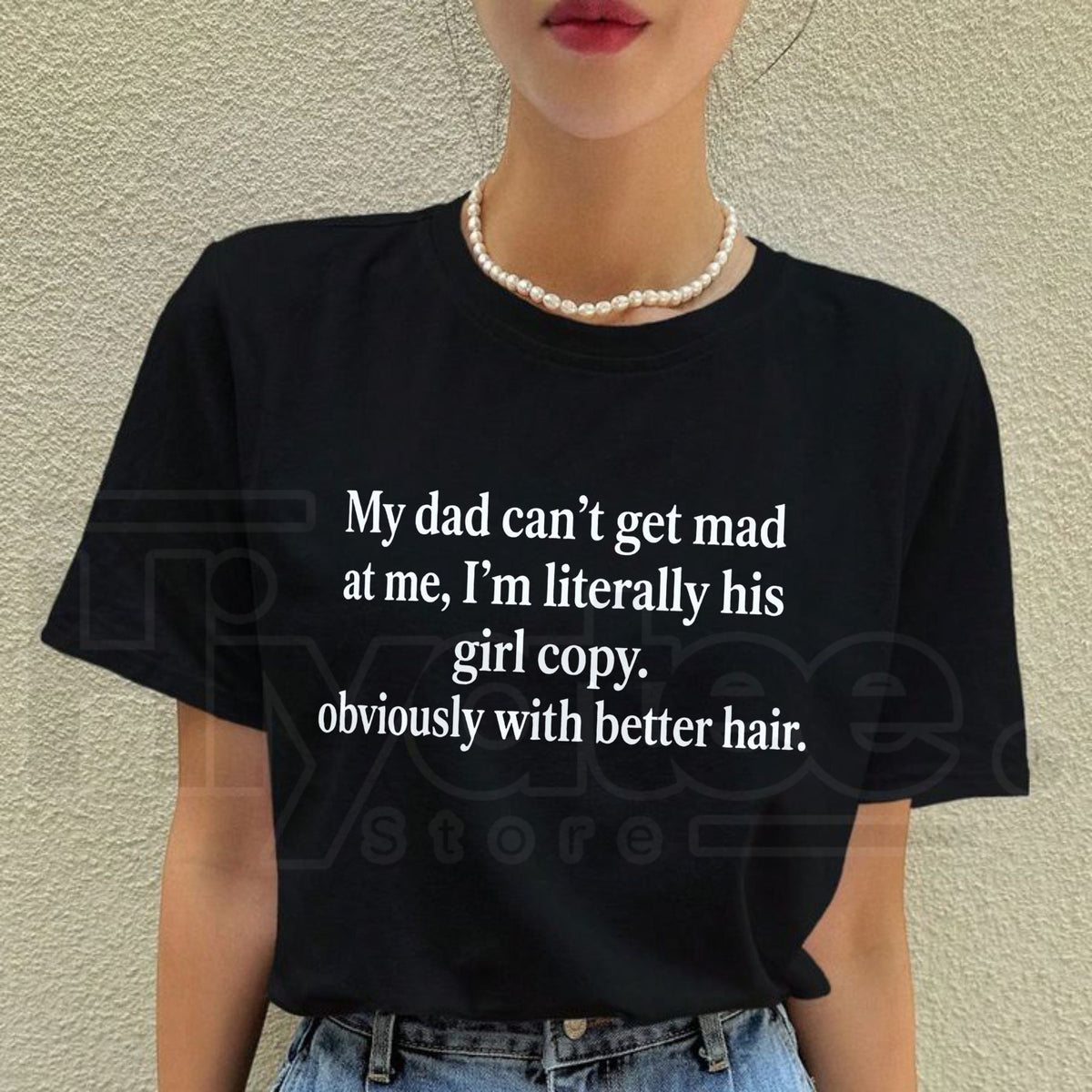 My Dad Can't Be Mad At Me Graphic Tee – Sarcastic Daughter Gift Cotton T-Shirt