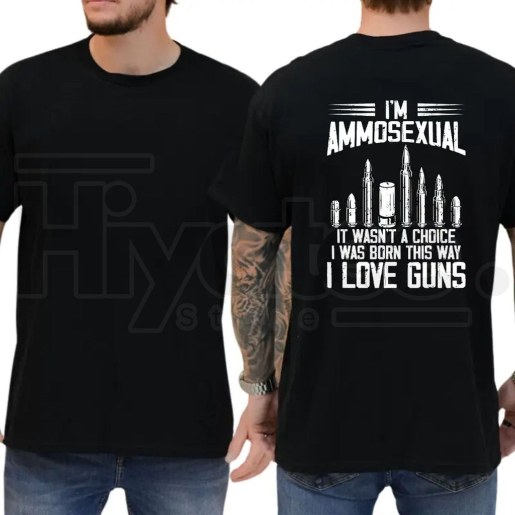 I’m Ammosexual It Wasn’t A Choice T-Shirt – Funny Pro-Gun Graphic Tee, 2nd Amendment Men’s Shirt