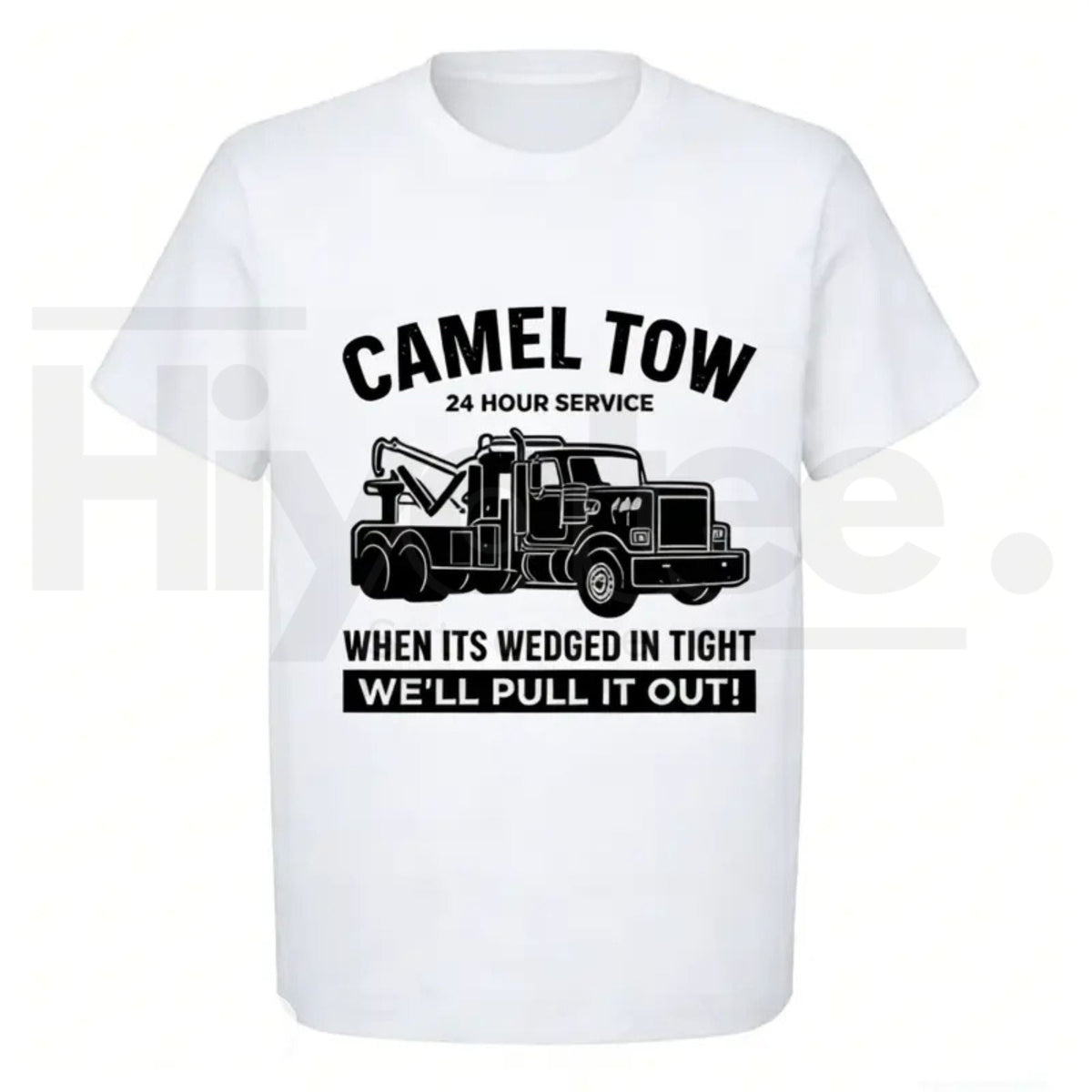 Camel Tow 24 Hour Service Funny T-Shirt – Adult Humor Graphic Tee