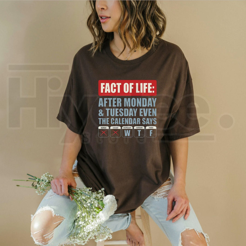 Fact Of Life WTF Calendar T-Shirt – Relatable Weekday Joke Gift Graphic Tee