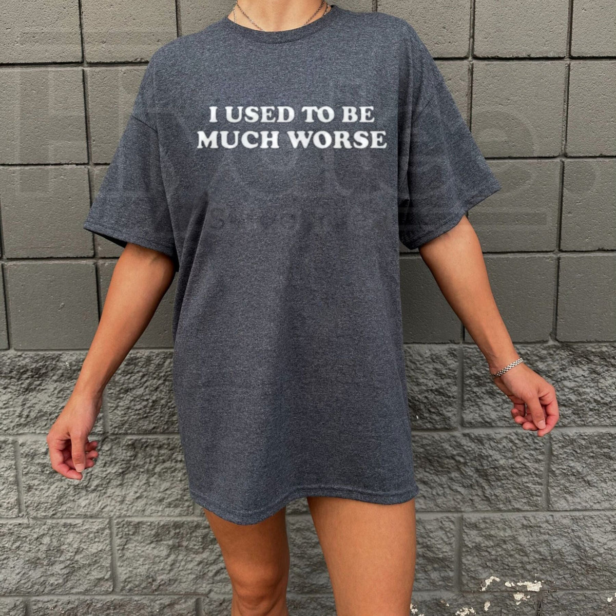 I Used to Be Much Worse Graphic Tee – Humorous Casual Crew Neck T-Shirt