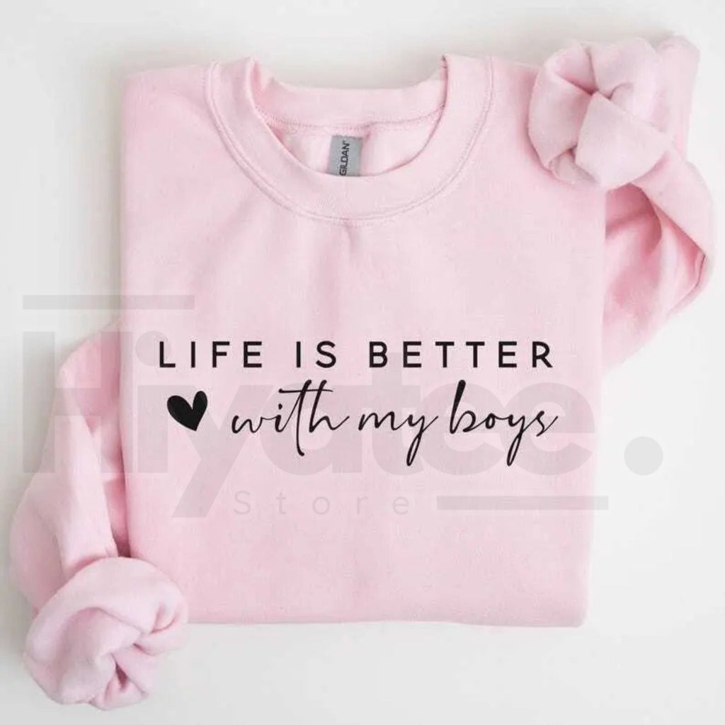 Life is Better With My Boys Sweatshirt: Mom of Boys Crewneck Mother's Day Gift