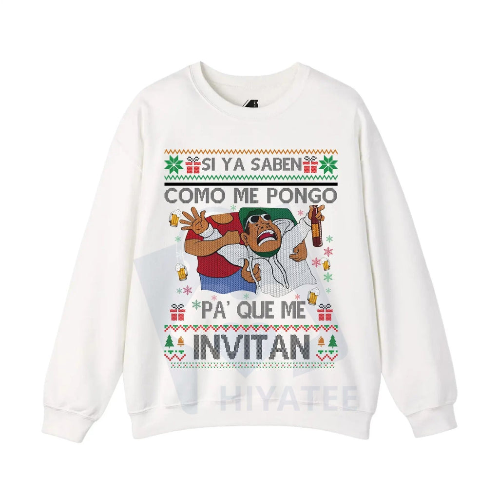 Si Ya Saben Cómo Me Pongo Pa’ Qué Me Invitan Ugly Christmas Sweater: Funny Mexican Beer Party Drinking Shirt