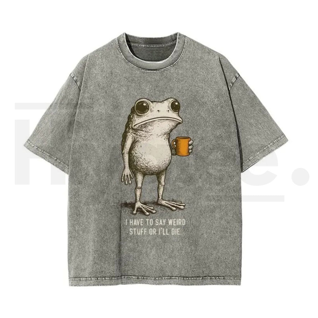 "I HAVE TO SAY WEIRD STUFF" Funny Frog Oversized Vintage Graphic T-Shirt – Retro Eco-Friendly Washed Stretch Cotton Top