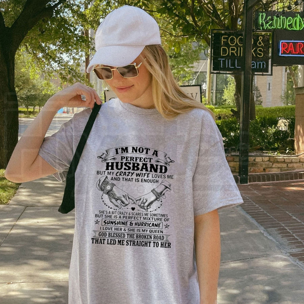 I'm Not A Perfect Husband T-Shirt – Funny Married Life Quote Graphic Tee