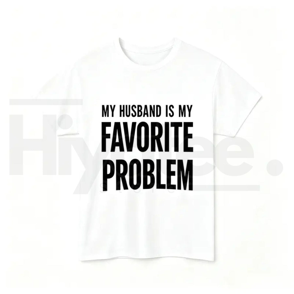 My Wife Is My Favorite Problem T-Shirt – Men's Funny Graphic Tee