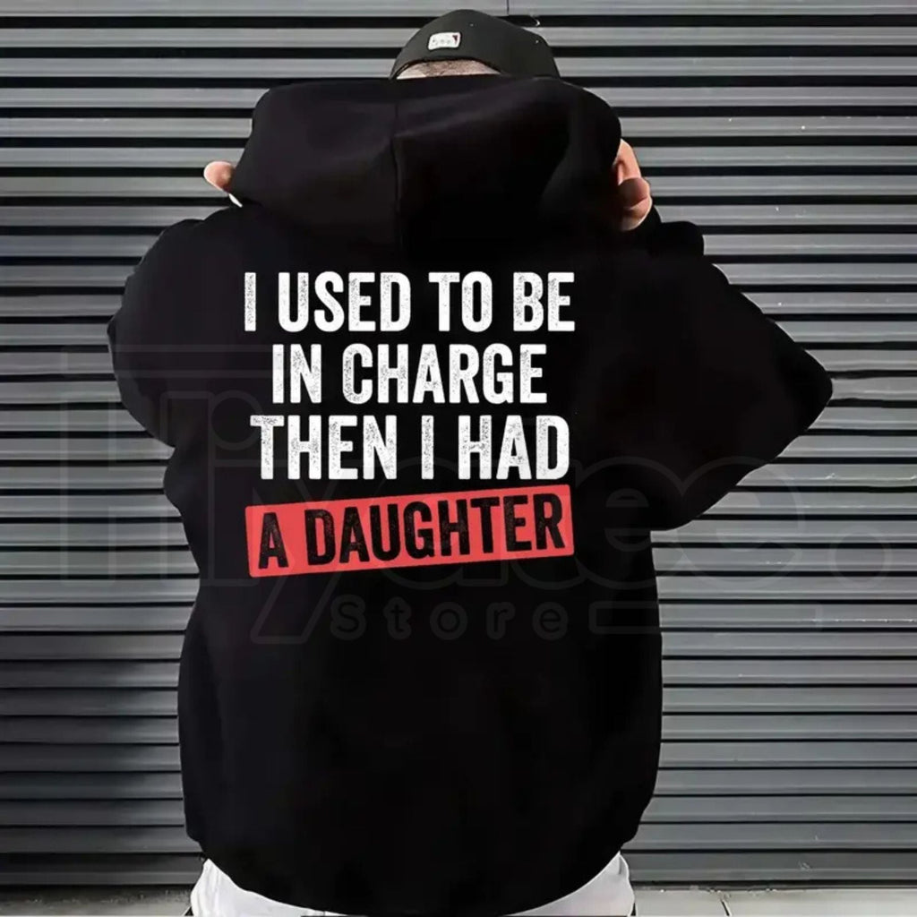 "I Used To Be In Charge" Girl Dad Hoodie – Funny Father’s Day Gift & Proud Dad Streetwear
