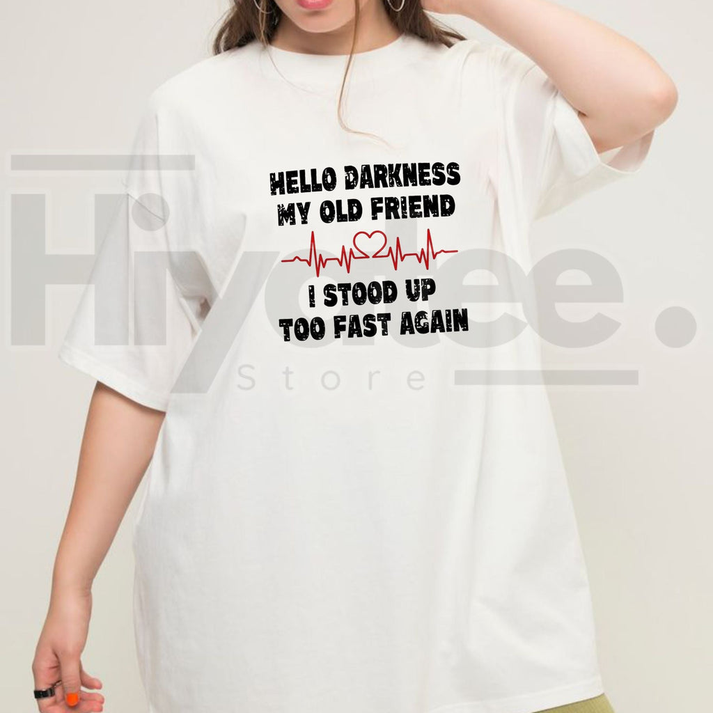 Hello Darkness Funny T-Shirt – Sarcastic Quote Tee