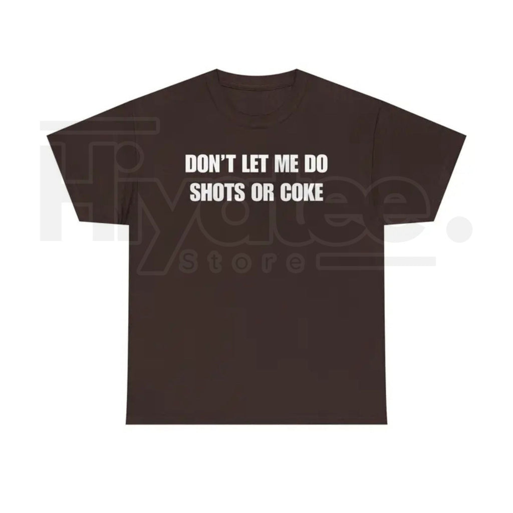 "Don't Let Me" – Funny Alcohol Shots Heavy Cotton Top