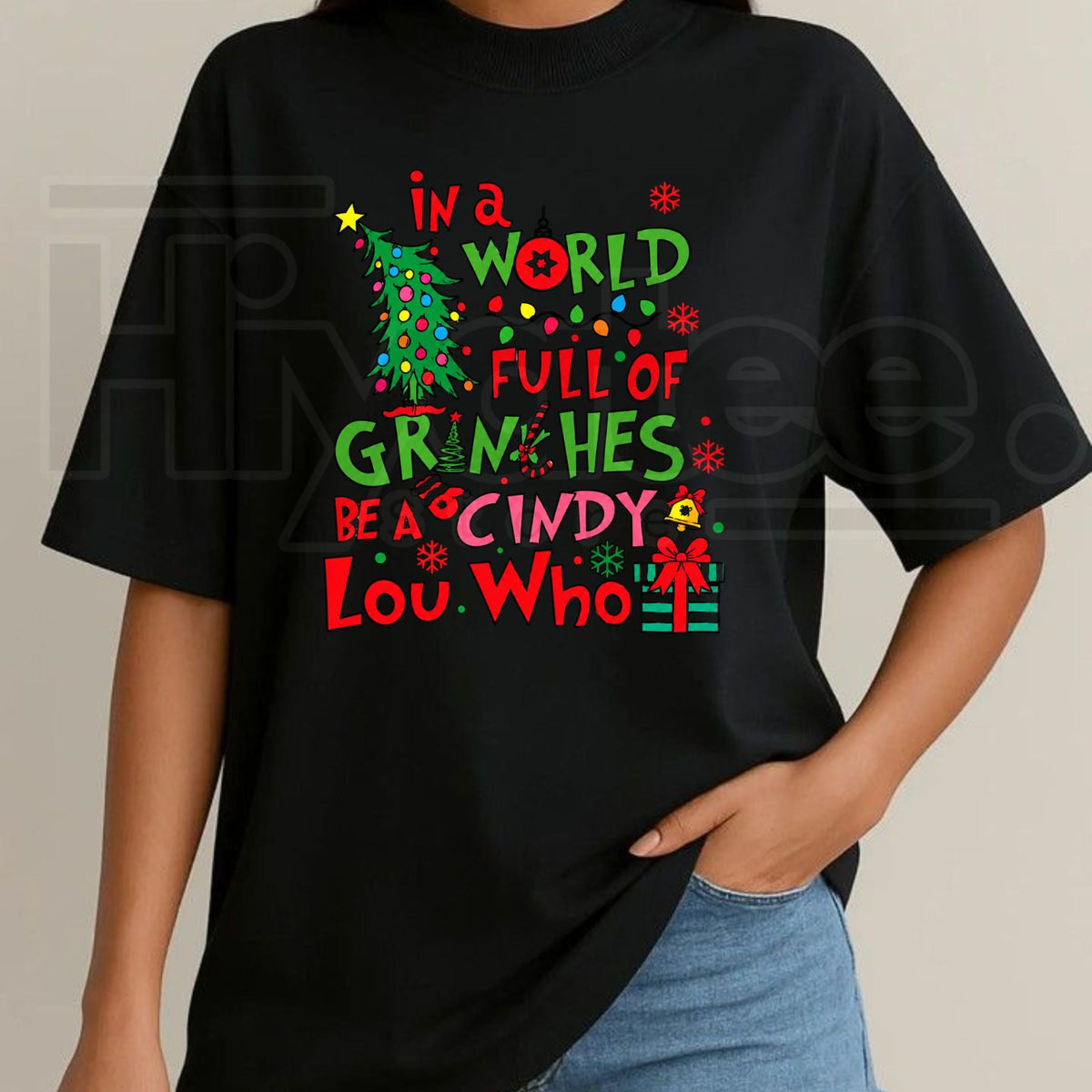 In a World Full of Grinches Be a Cindy Lou Who T-Shirt – Inspirational Christmas Holiday Graphic Tee