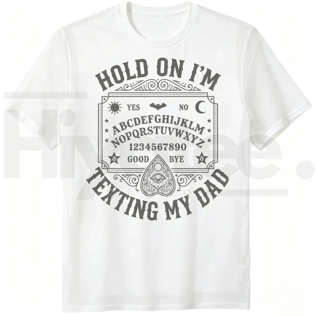 Hold On I'm Texting My Dad Day T-Shirt – Funny Halloween Ghost Graphic Tee