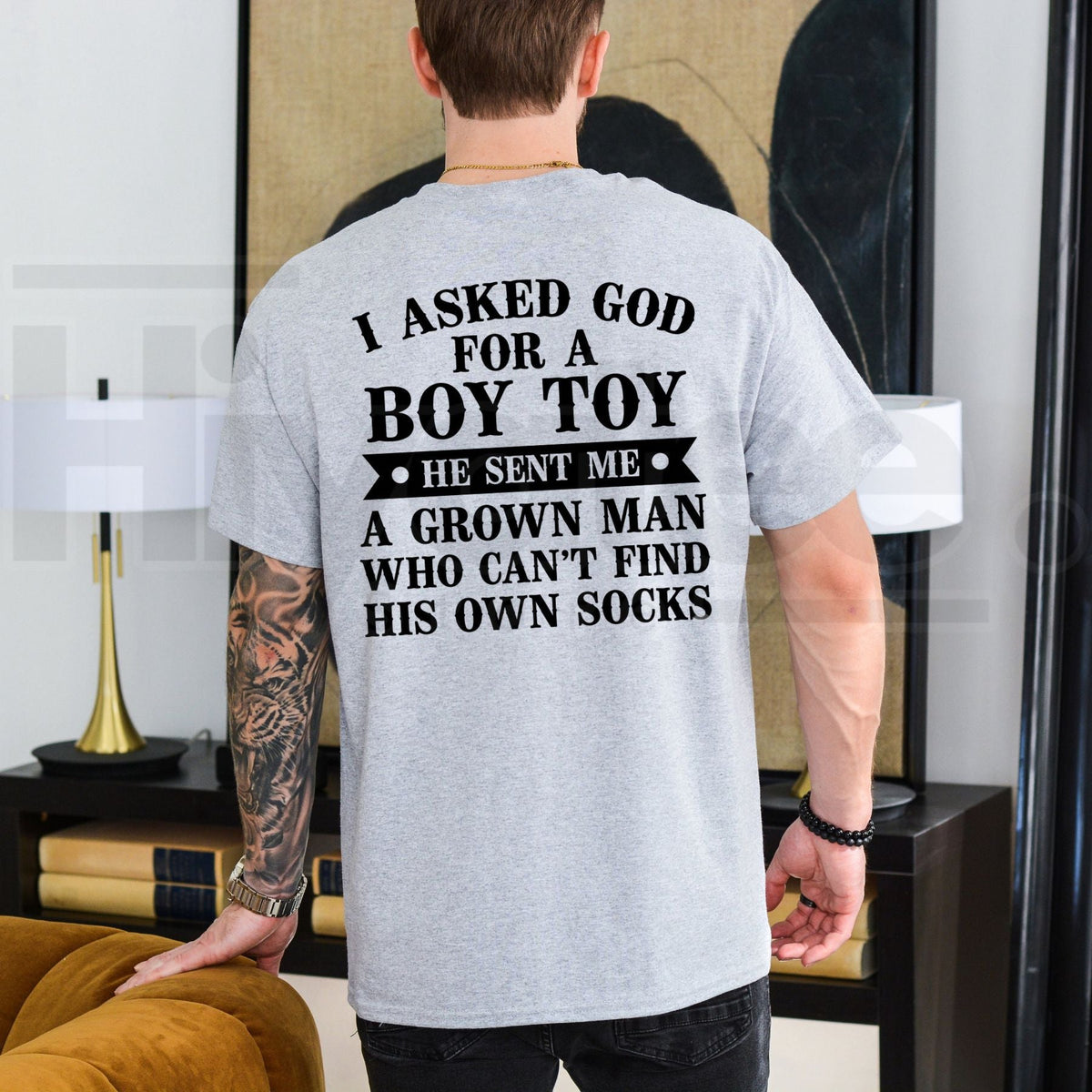 I Asked God For A Boy Toy T-Shirt – Funny Sarcastic Couple Humor Graphic Tee