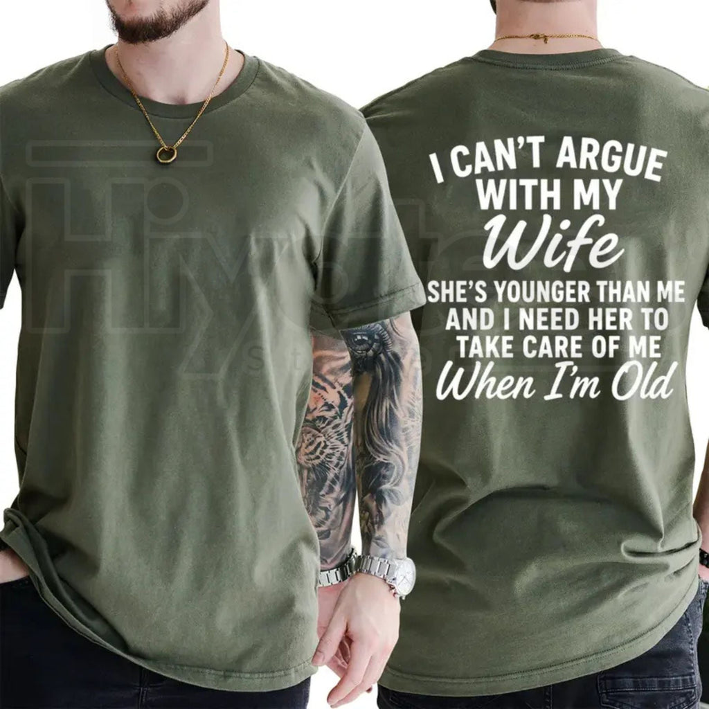I Can't Argue With My Wife She's Younger Than Me T-Shirt – Funny Husband Marriage Graphic Tee