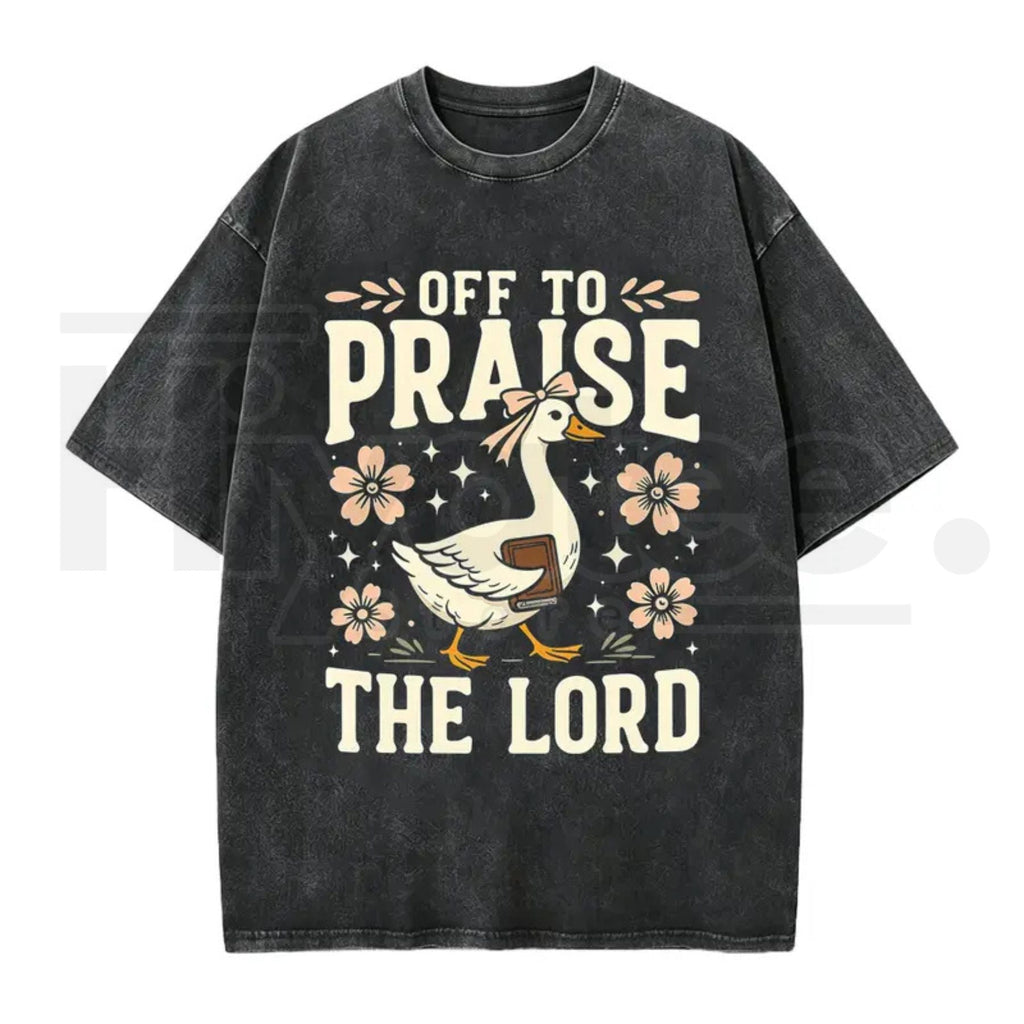 Off to Praise the Lord Faith Goose Graphic Tee – Trendy Christian Bible Verse Cotton Shirt