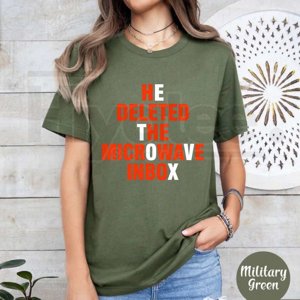 He Deleted The Microwave Inbox T-Shirt – Viral Internet Meme Graphic Tee