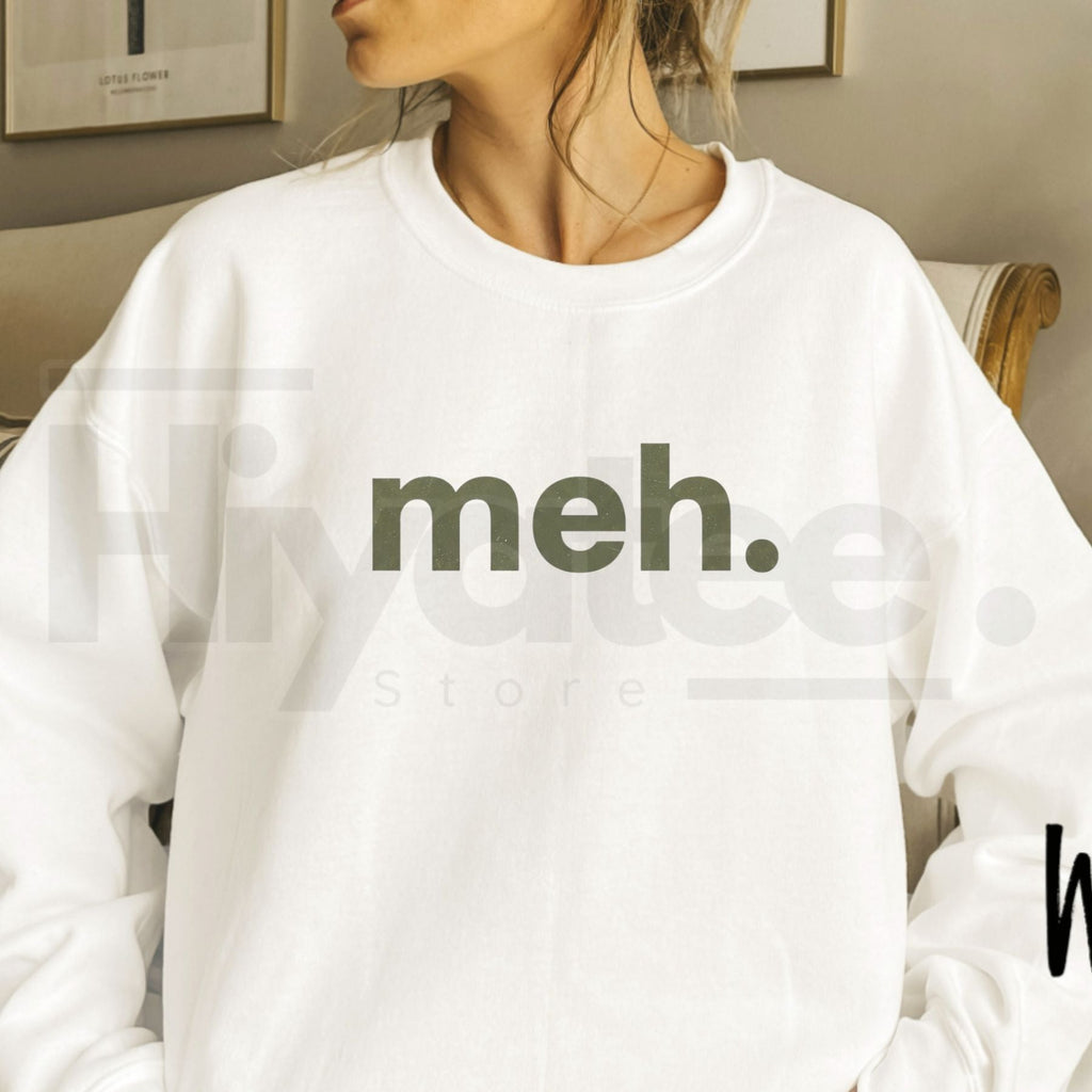Meh Sweatshirt – Funny Sarcastic Graphic Crewneck, Minimalist Relatable Pullover
