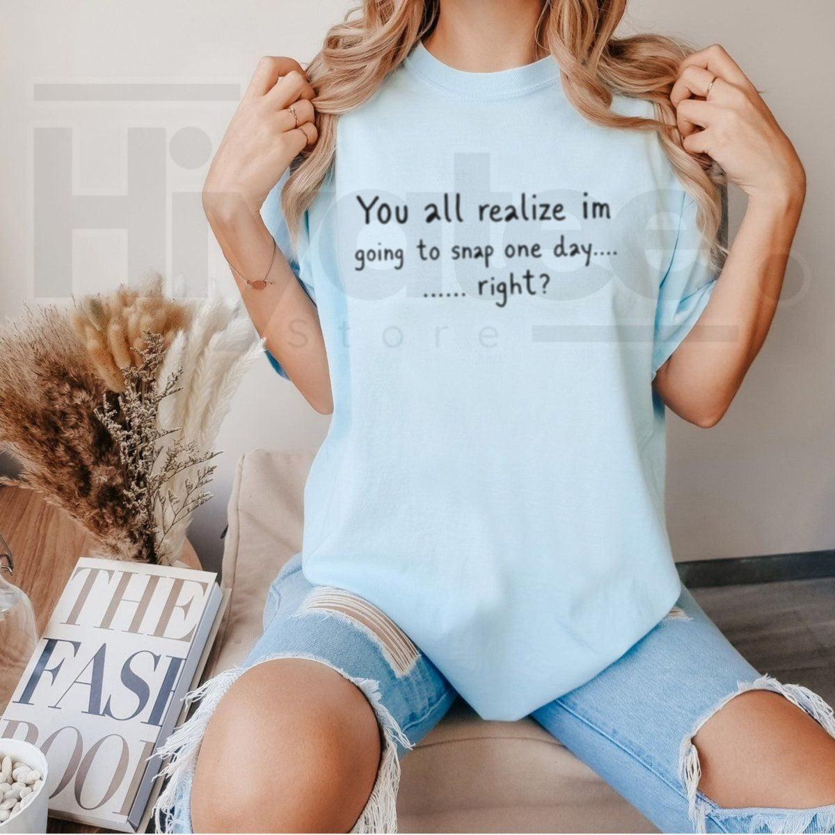 Going To Snap One Day T-Shirt – Funny Sarcastic Attitude Graphic Tee