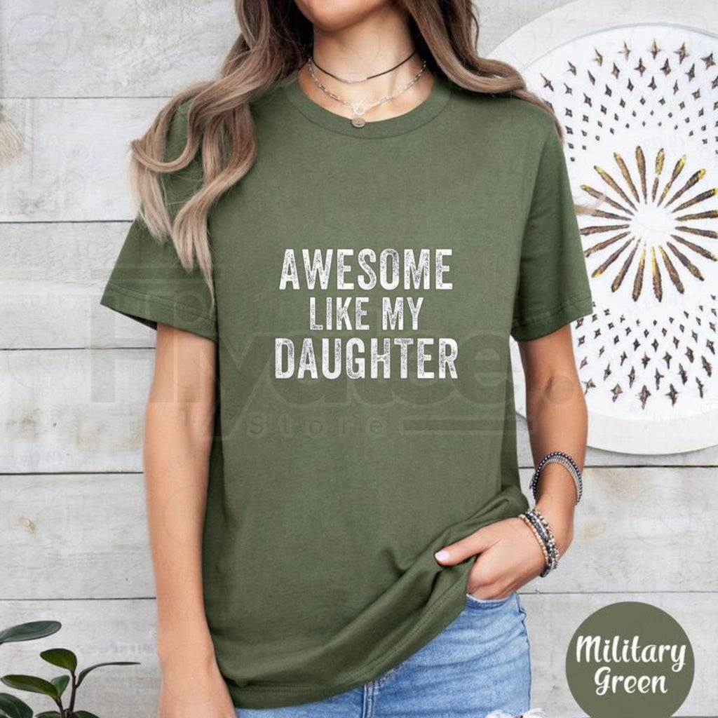 "Awesome Like My Daughter" T-Shirt – Funny Father’s Day Proud Dad Humor Cotton Tee