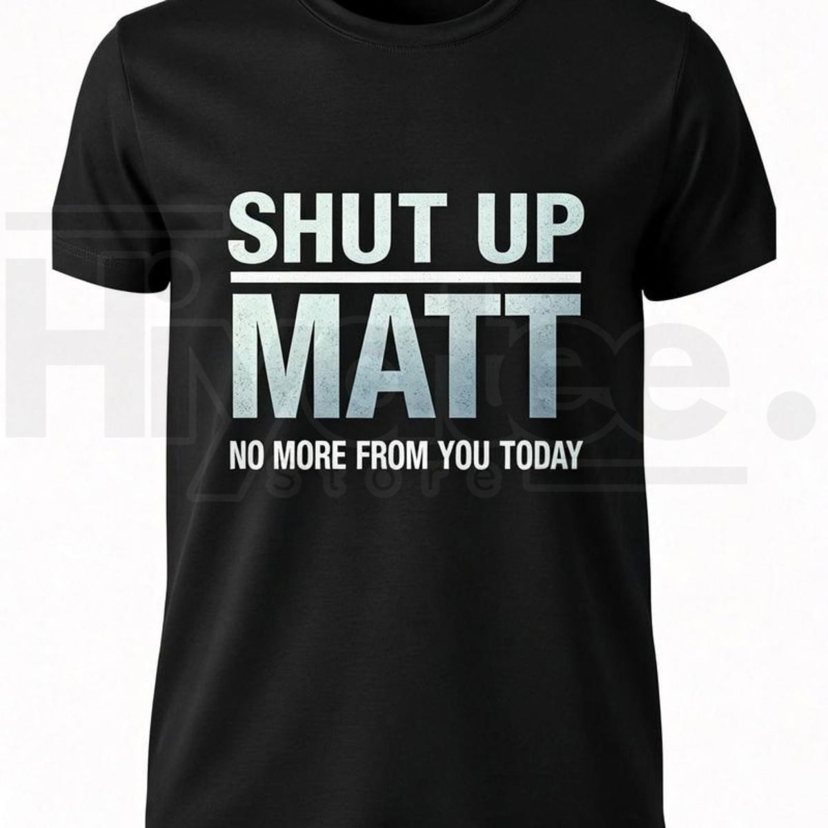 Shut Up Matt T-Shirt – Funny Meme Retro Slogan Graphic Tee