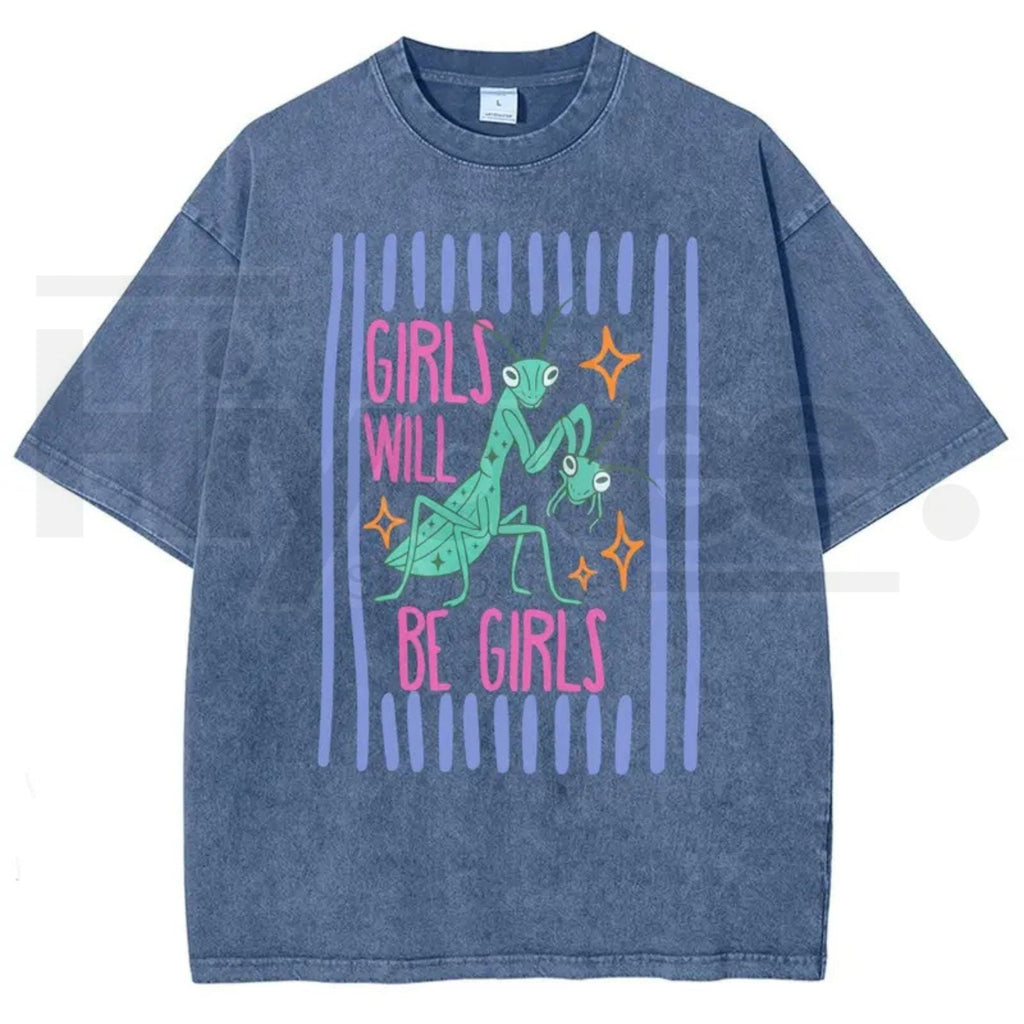 Girls Will Be Girls Mantis T-Shirt – Funny Bug Feminist Washed Graphic Tee