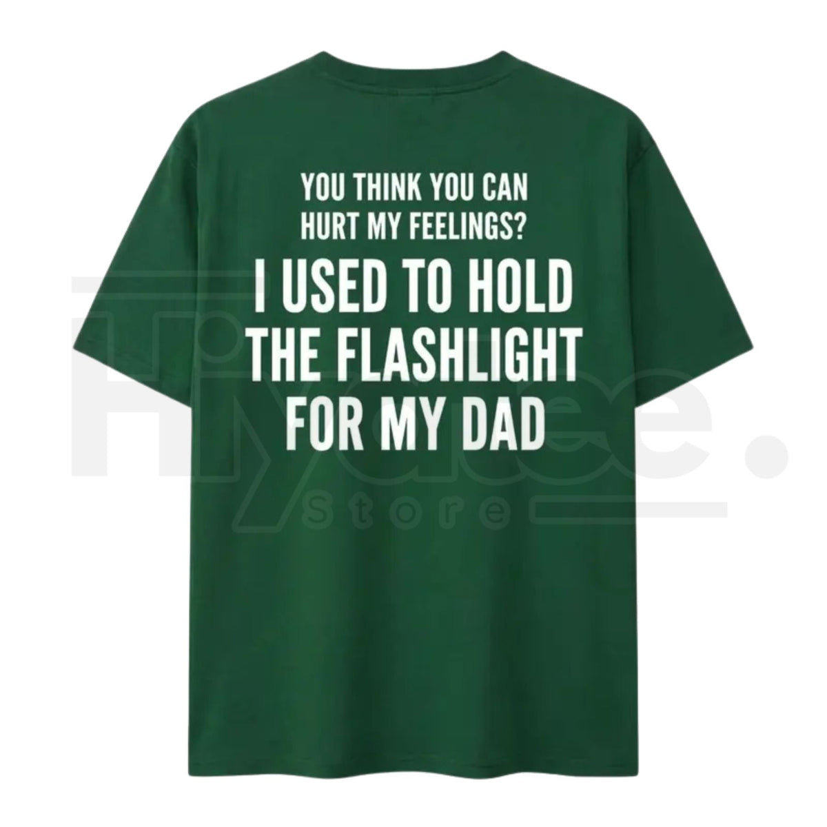 You Think You Can Hurt My Feelings Shirt – Funny Dad Flashlight Childhood Trauma Tee