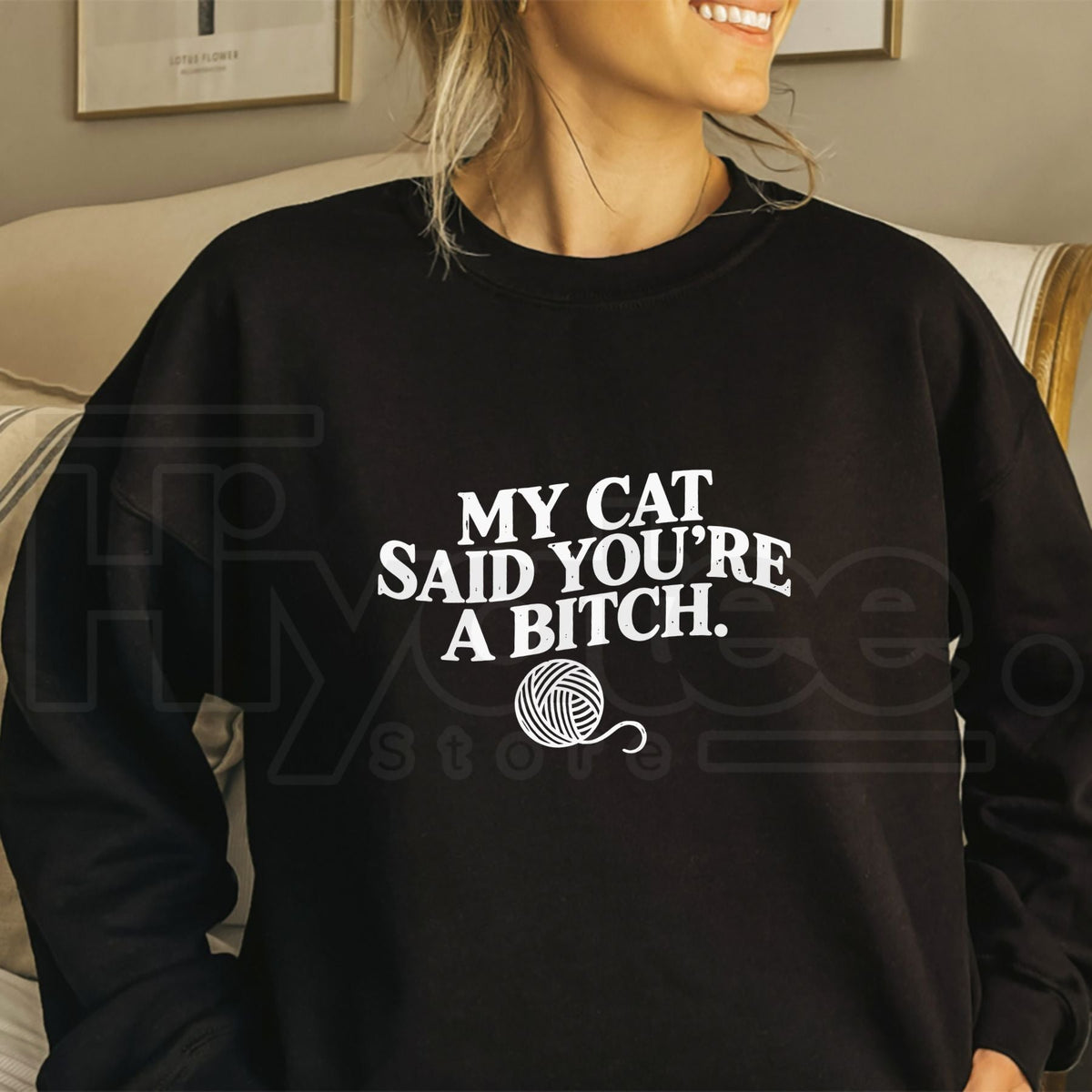 My Cat Said You're A Bitch Sweatshirt – Funny Sarcastic Cat Owner Graphic Crewneck, Hilarious Pet Lover Gift
