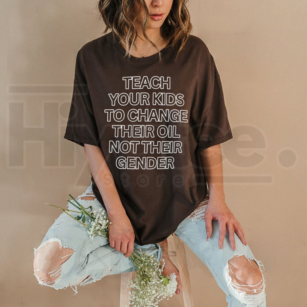 Teach Your Kids to Change Their Oil T-Shirt – Sarcastic Statement Tee