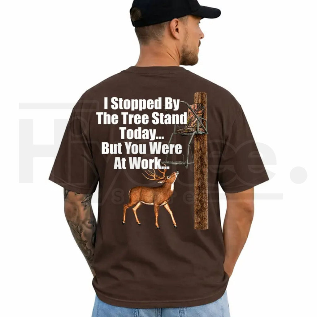 I Stopped By The Tree Stand Deer Hunting T-Shirt – Funny Hunter Graphic Tee