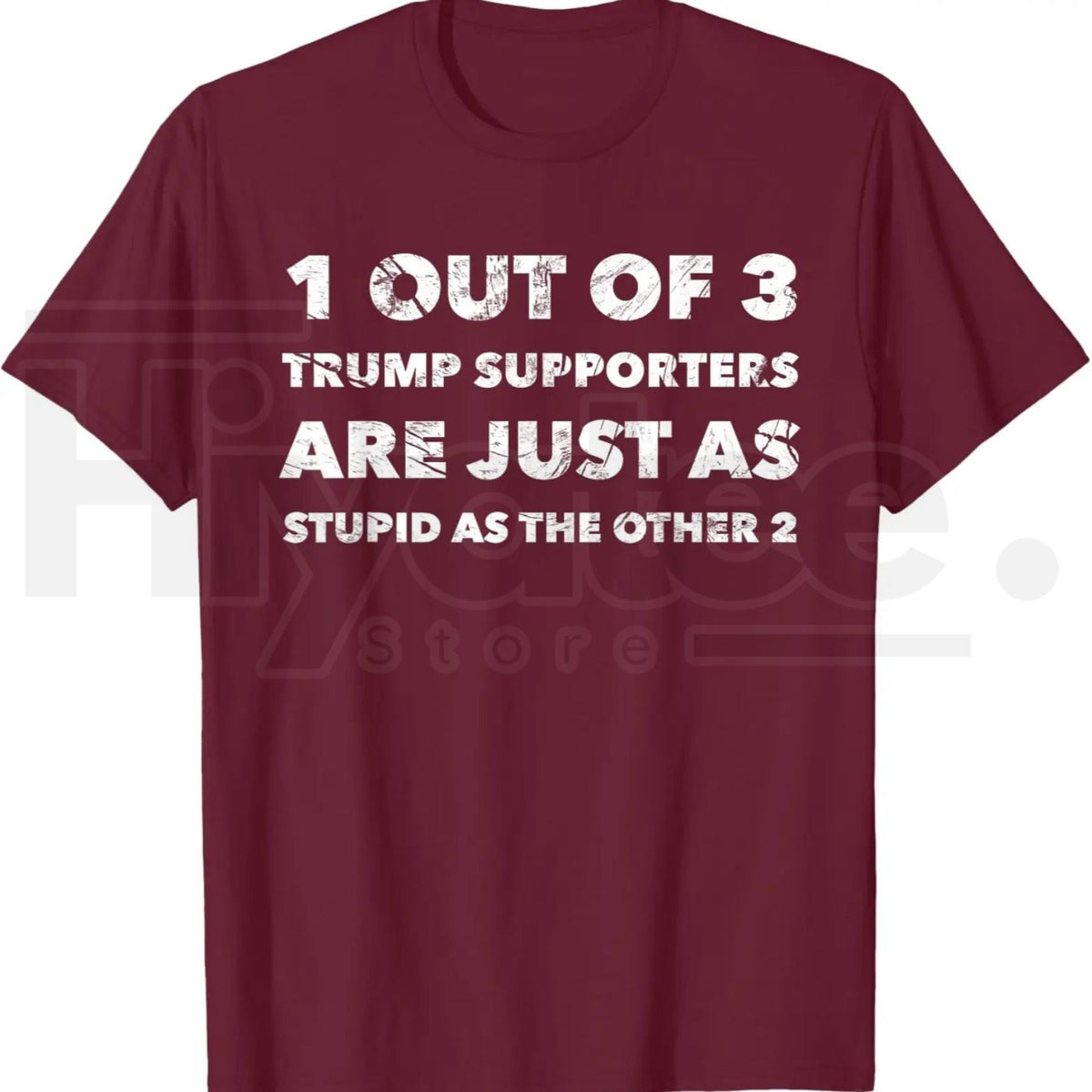 Anti-Trump Trump Supporters are Just Stupid T-Shirt – Political Graphic Tee