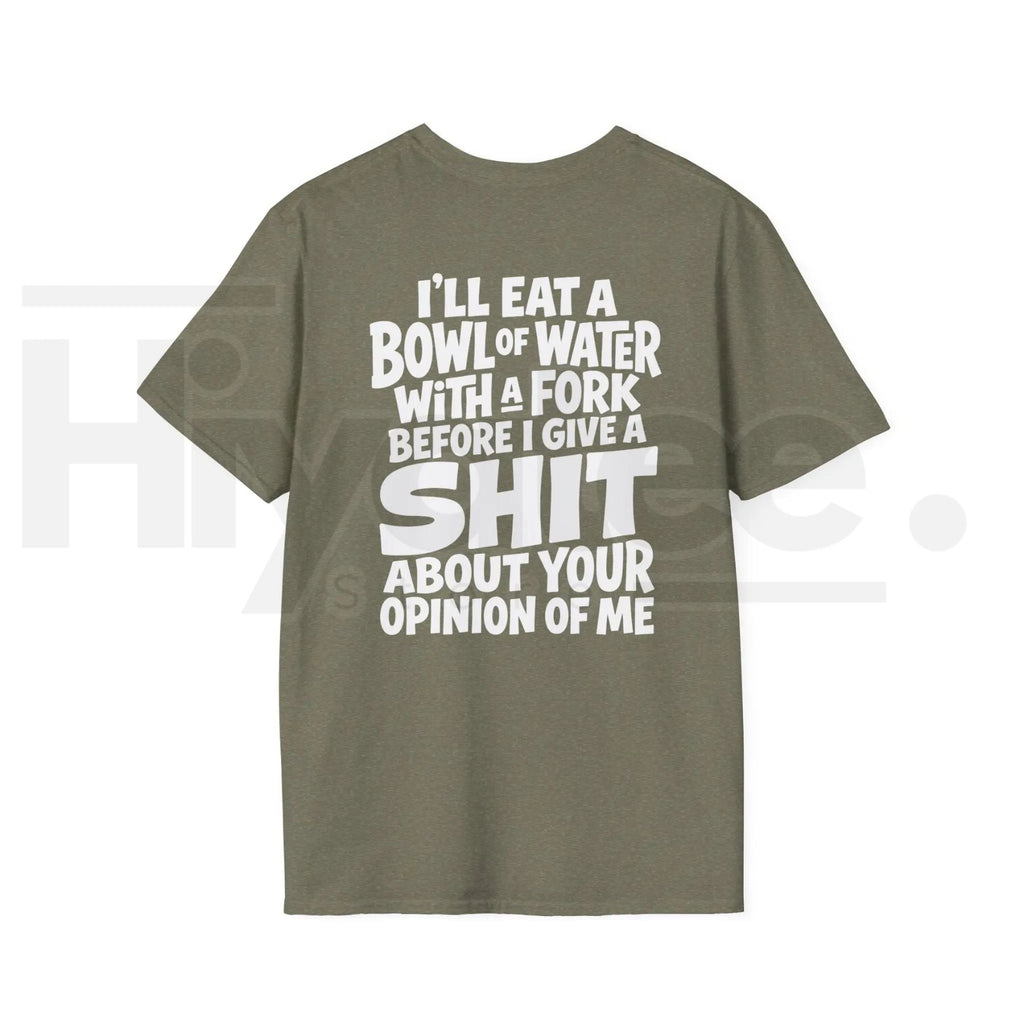 I'll Eat A Bowl Of Water T-Shirt – Funny Sarcastic Meme Unhinged Dark Humor Tee