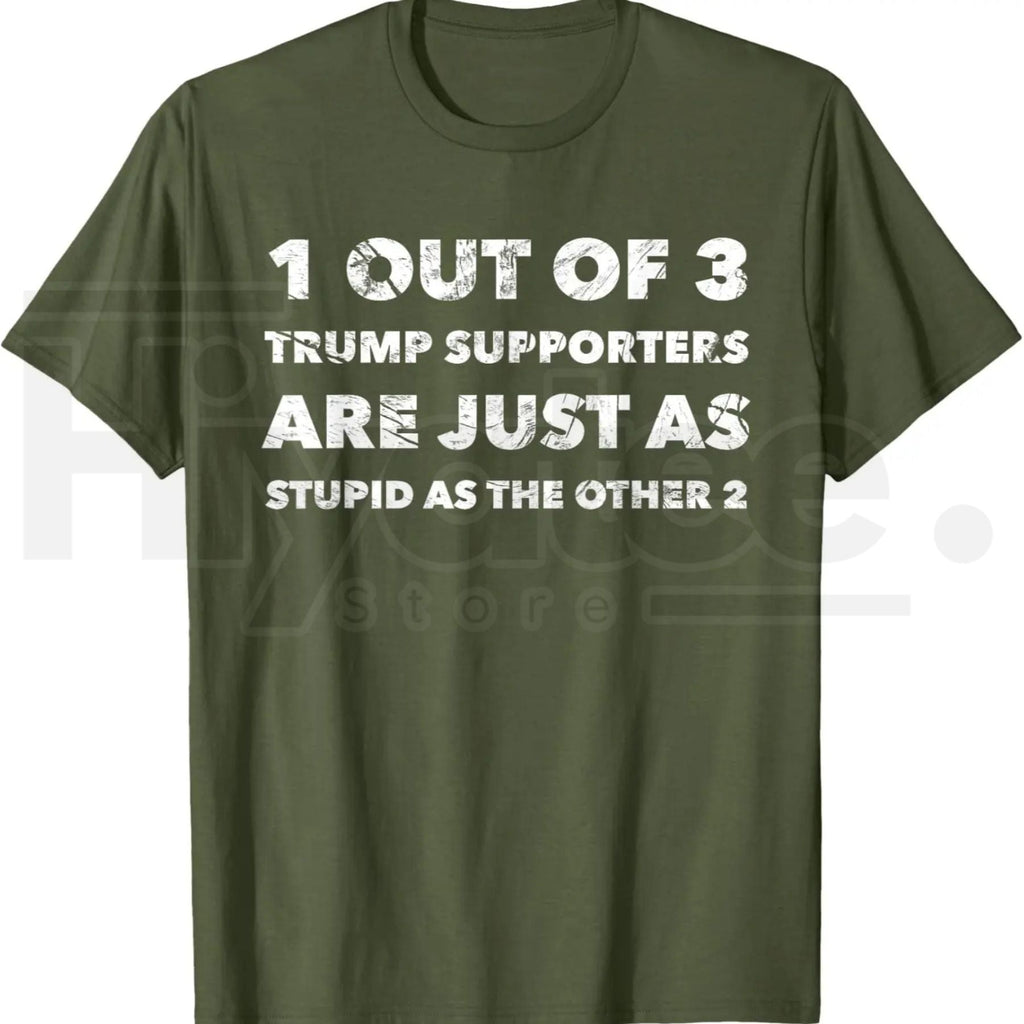 Anti-Trump Trump Supporters are Just Stupid T-Shirt – Political Graphic Tee