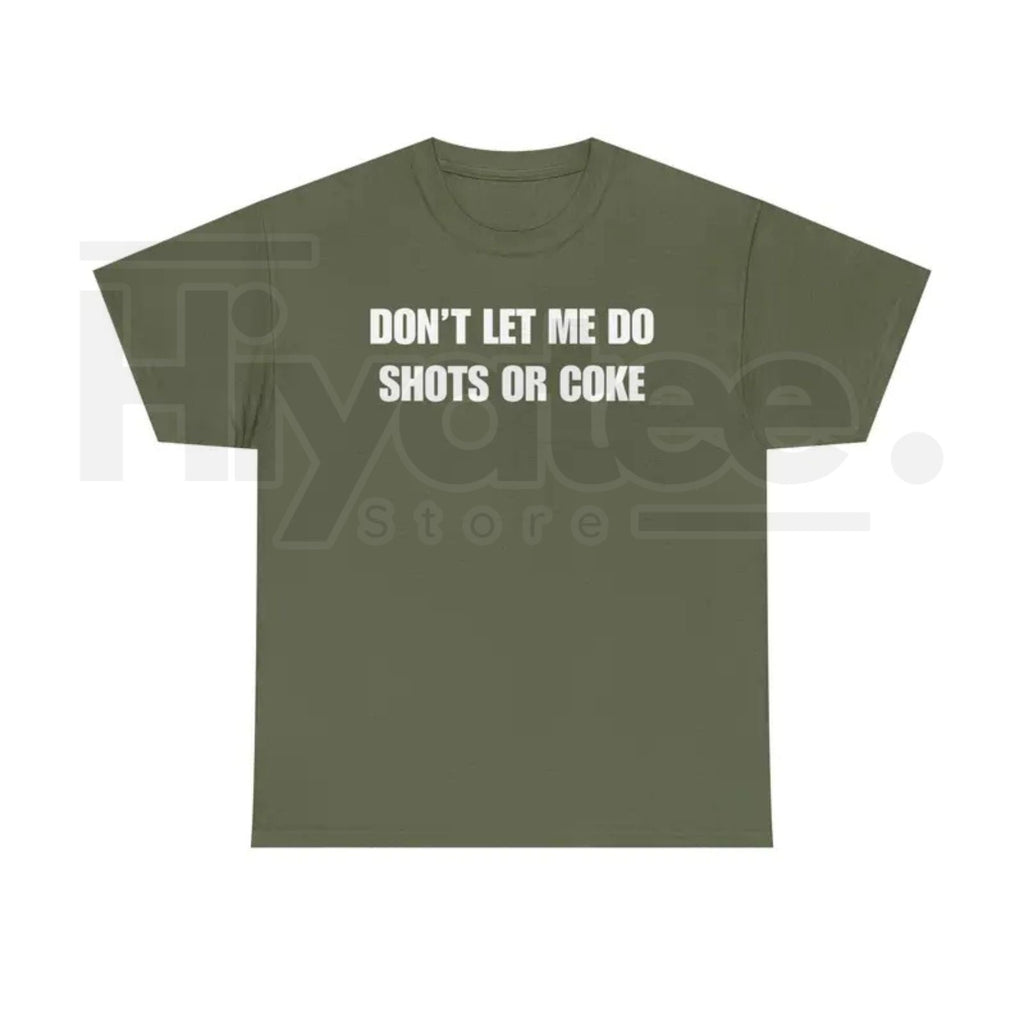"Don't Let Me" – Funny Alcohol Shots Heavy Cotton Top