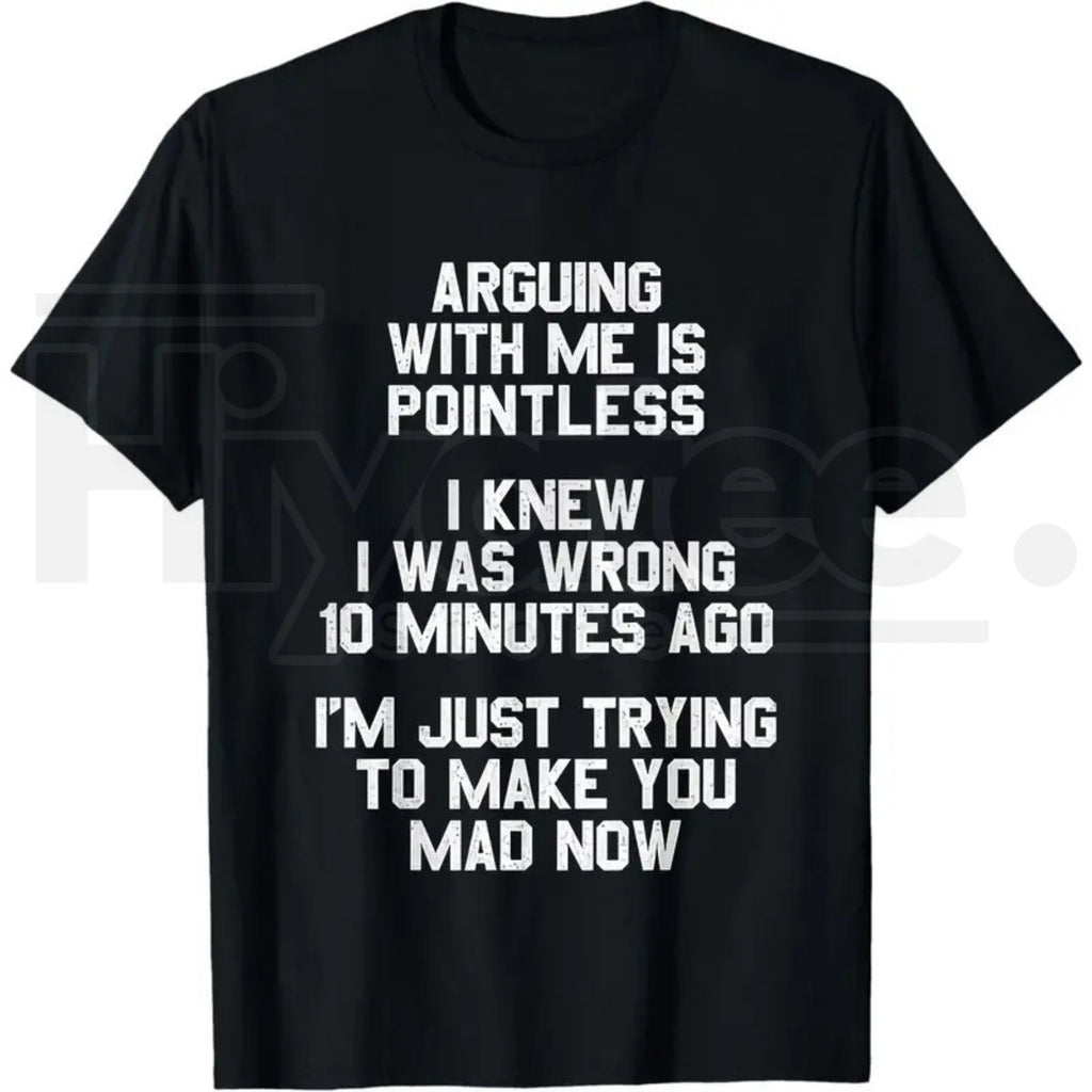 Arguing with Me Is Pointless T-Shirt – 220gsm Heavyweight Retro Unisex Funny Quote Tee