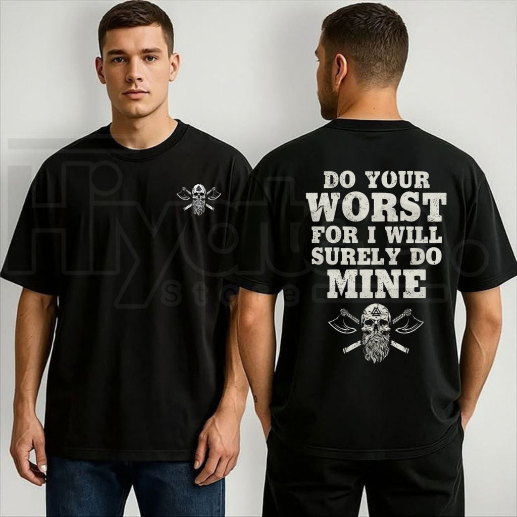 Do Your Worst For I Will Surely Do Mine T-Shirt – Dark Humor Gothic Graphic Tee