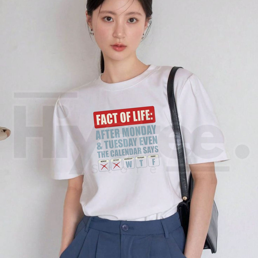 Fact Of Life WTF Calendar T-Shirt – Relatable Weekday Joke Gift Graphic Tee