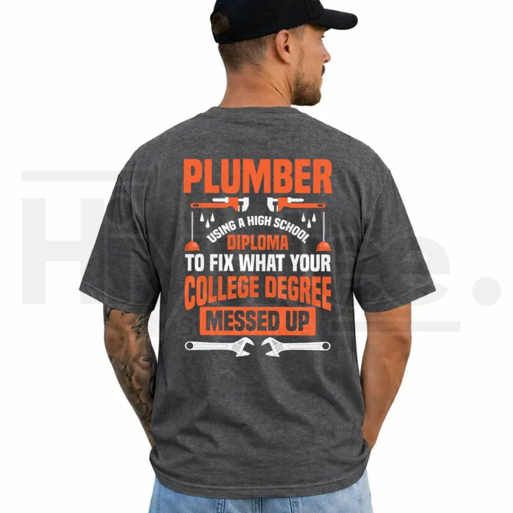 Funny Plumber Shirt – My Diploma Is To Fix What Your College Degree Messed Up Tee