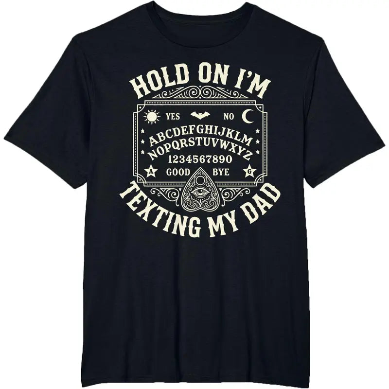 Hold On I'm Texting My Dad T-Shirt – Retro Ouija Board Father’s Day Graphic Tee