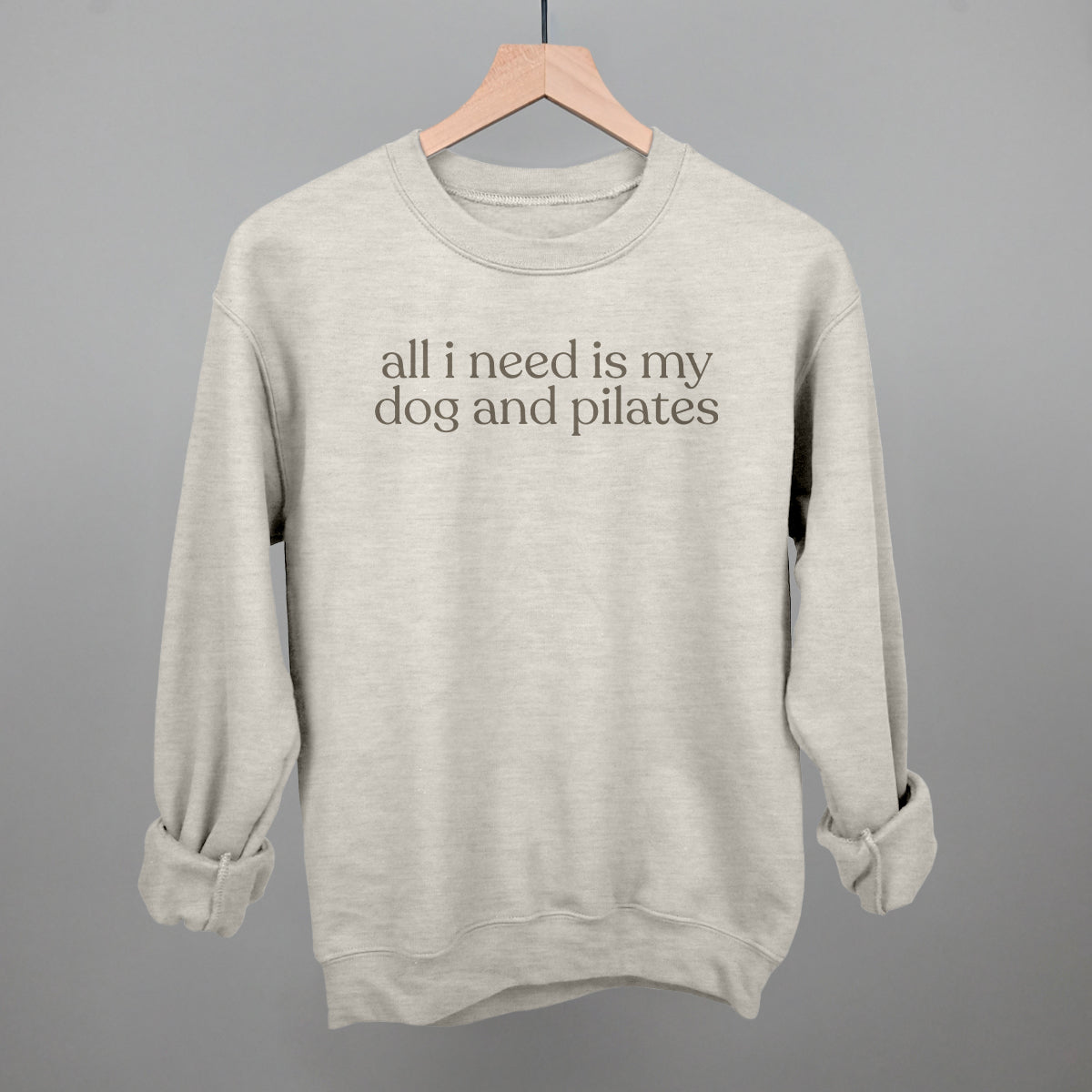 All I Need Is My Dog And Pilates
