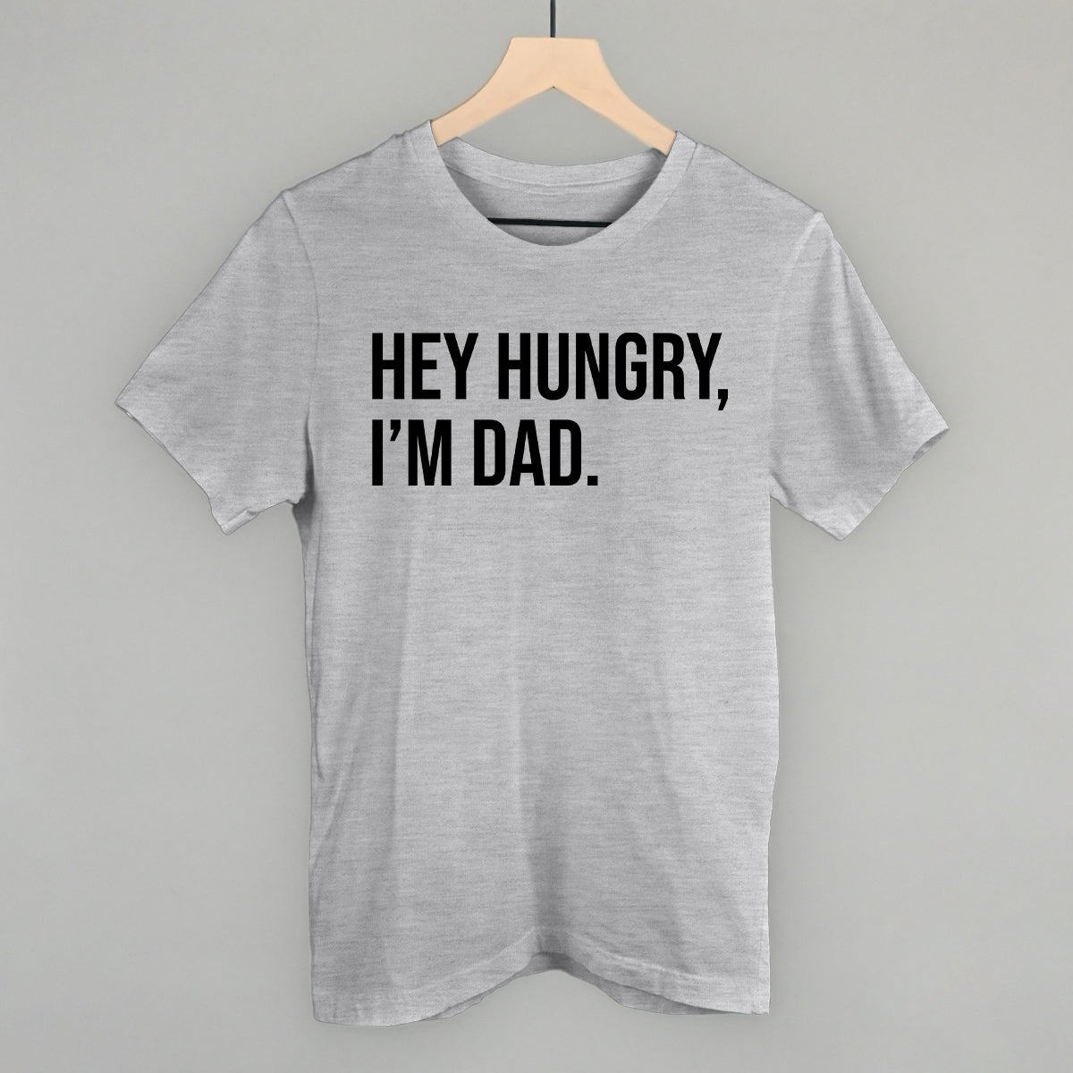 Hey Hungry I'm Dad