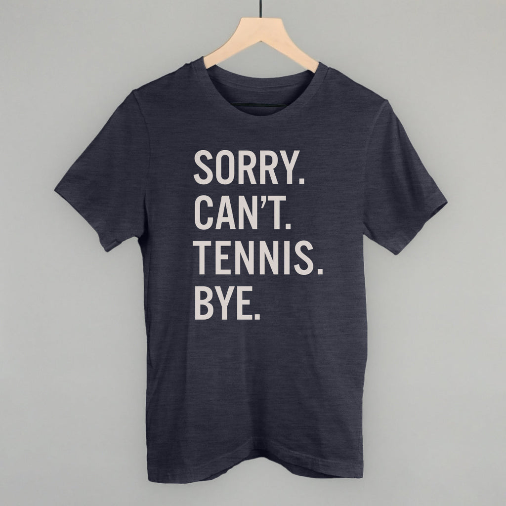 Sorry Can't Tennis Bye