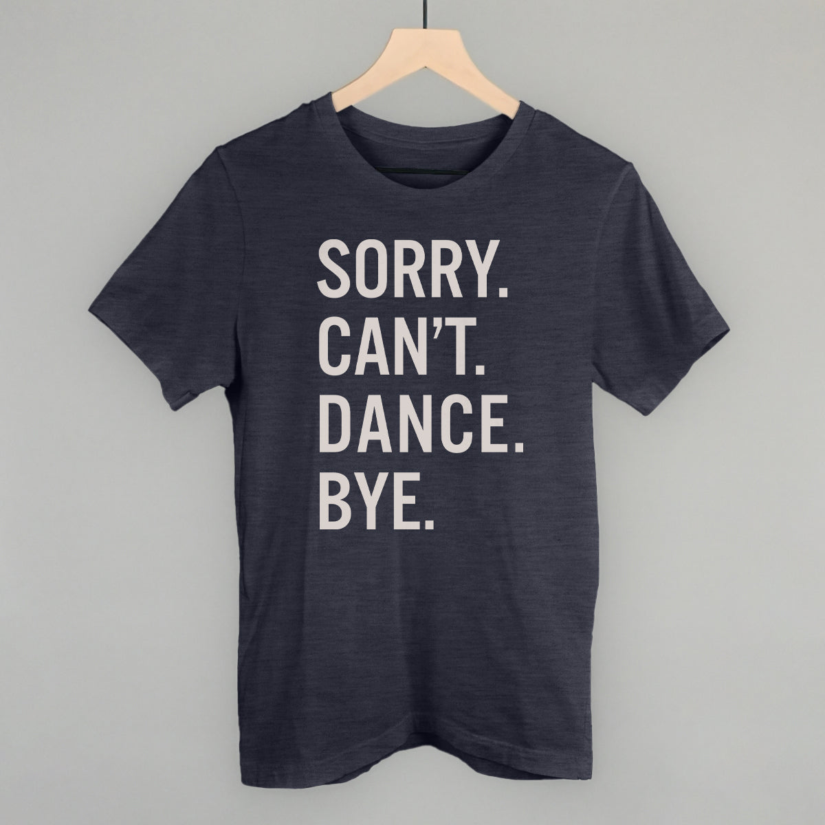 Sorry Can't Dance Bye