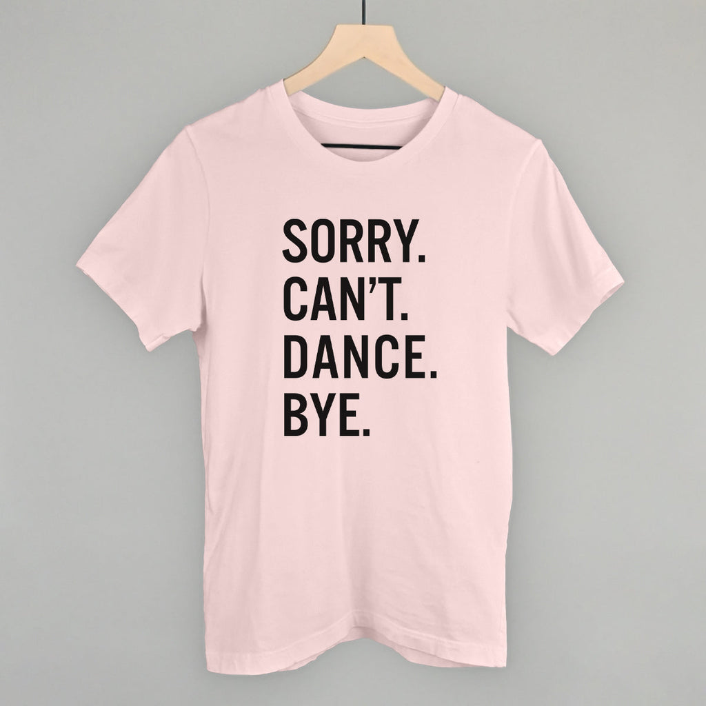 Sorry Can't Dance Bye