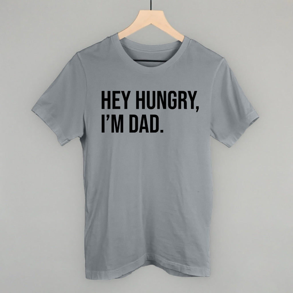 Hey Hungry I'm Dad