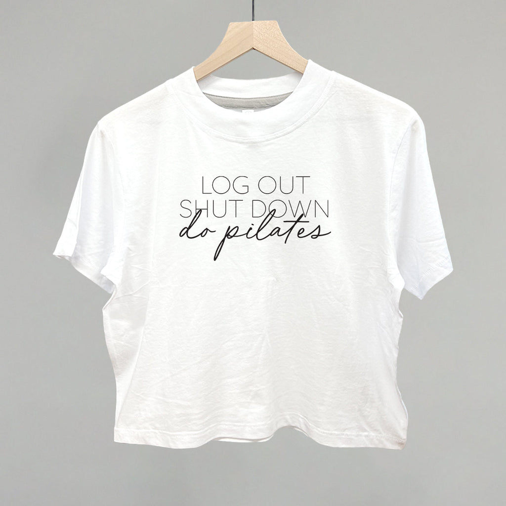Log Out Shut Down Do Pilates
