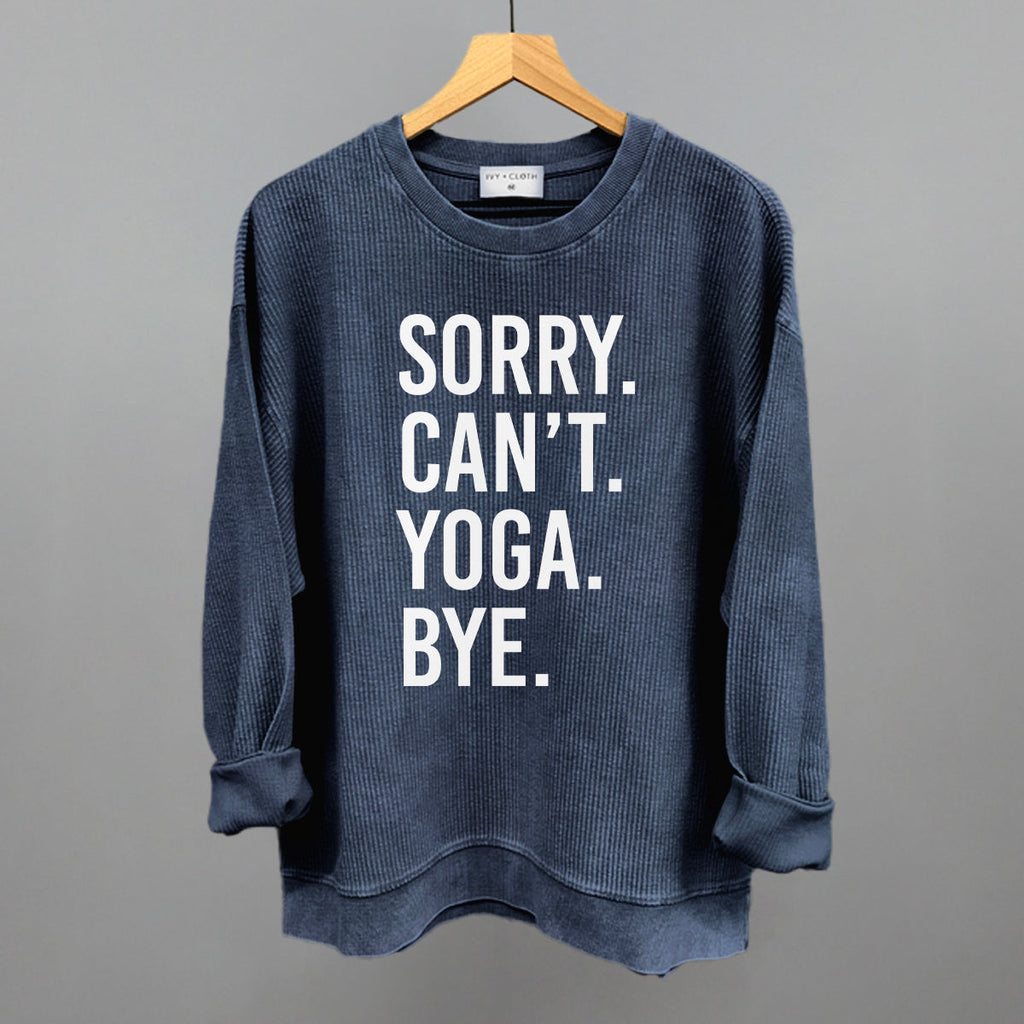 Sorry Can't Yoga Bye
