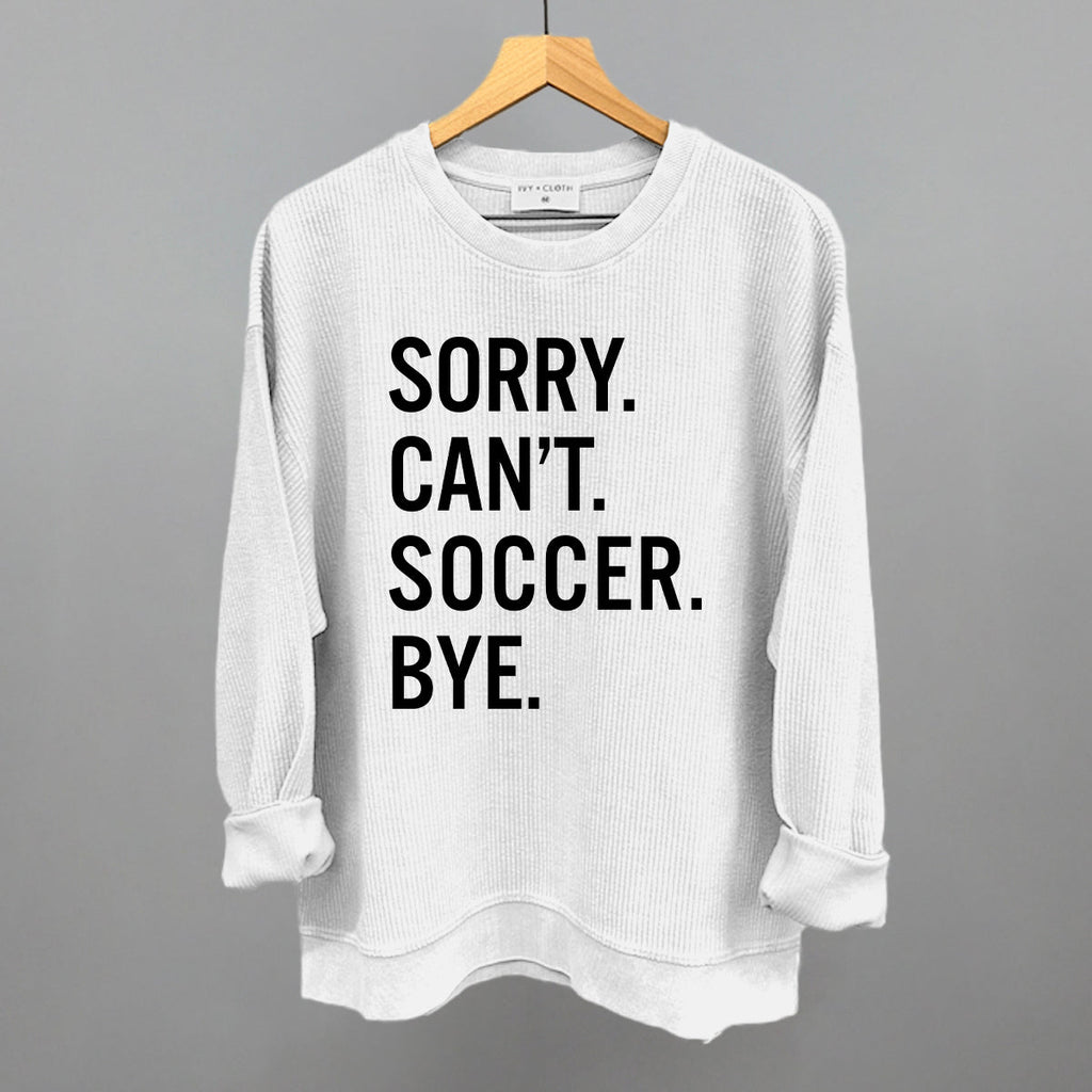 Sorry Can't Soccer Bye