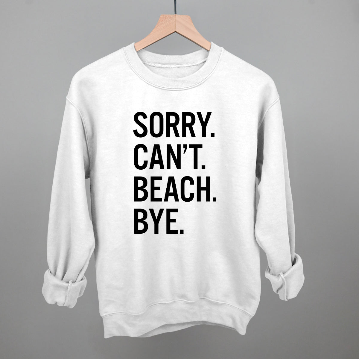 Sorry Can't Beach Bye