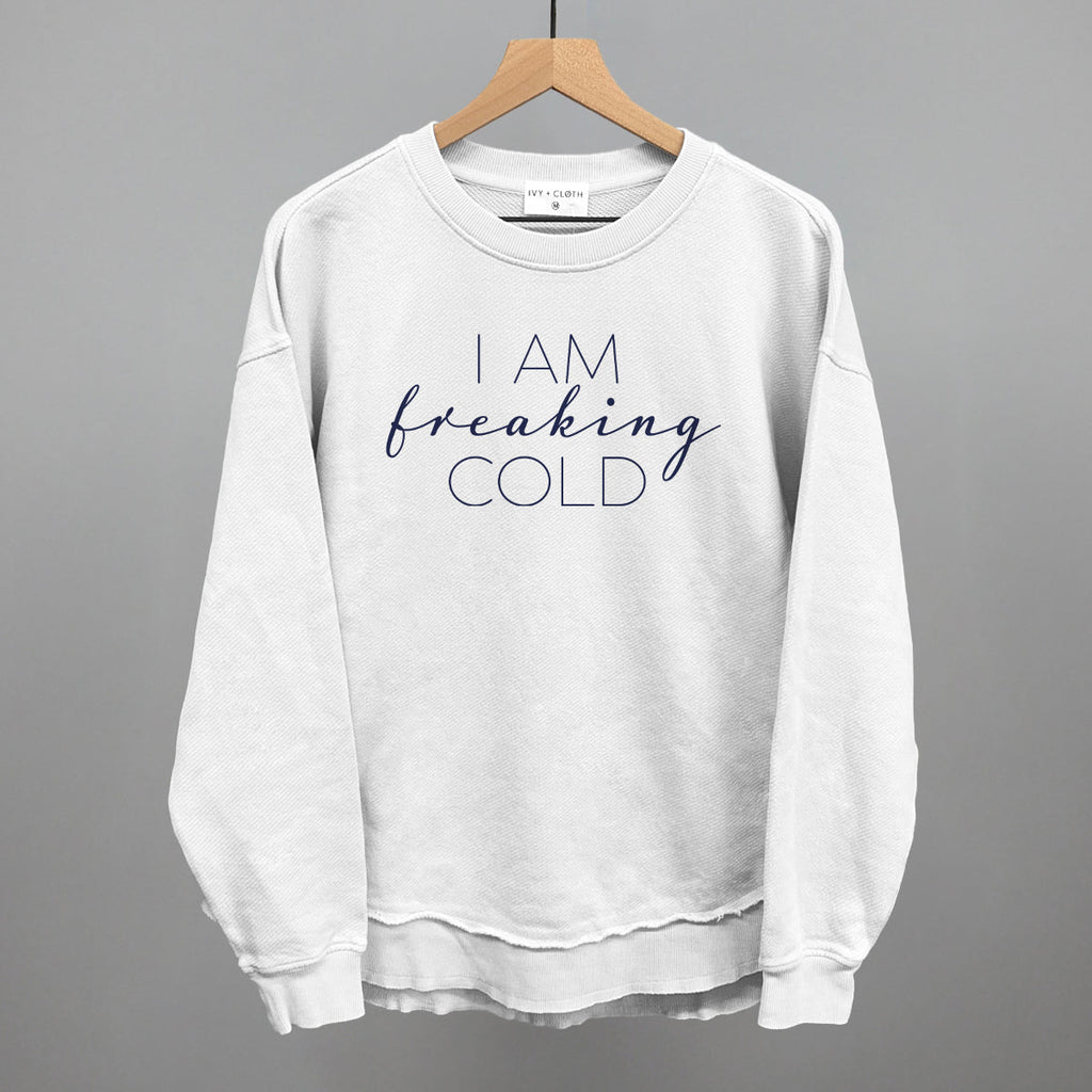 I Am Freaking Cold