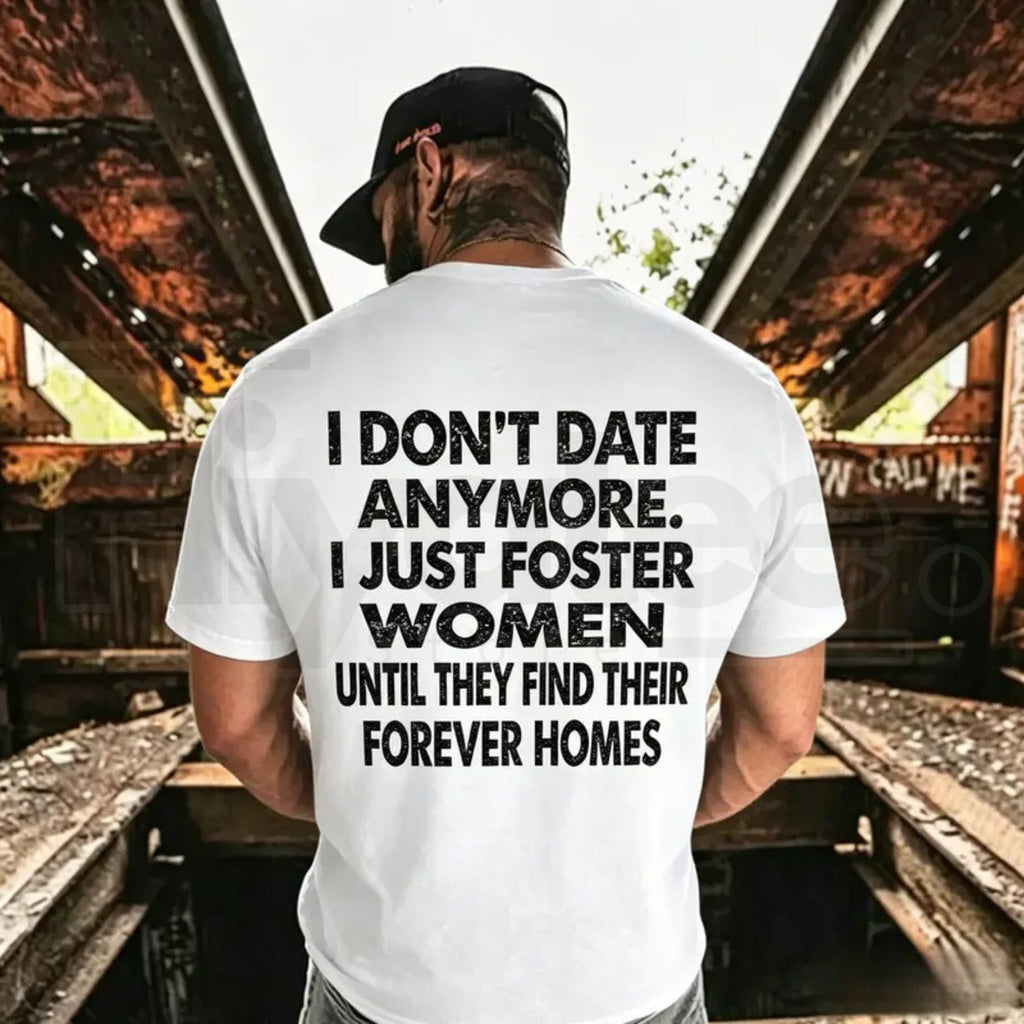 I Don't Date Anymore T-Shirt – Funny Sarcastic Single Life Black Print Tee